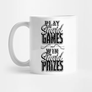 Play Stupid Games Win Stupid Prizes Mug